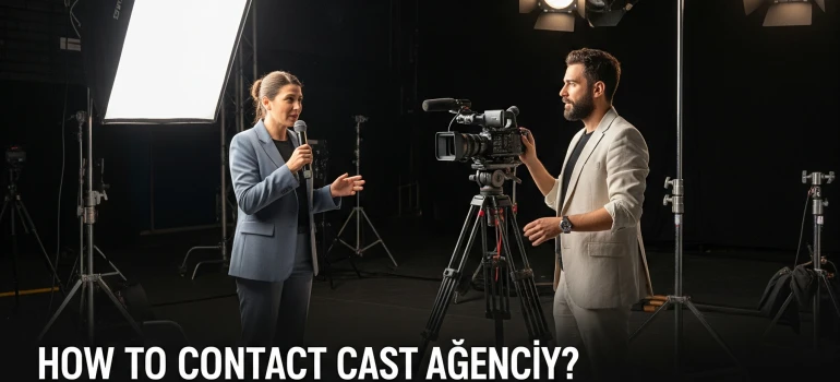 Cast Ajansıyla İletişim Kurmanın Pratik Yolları