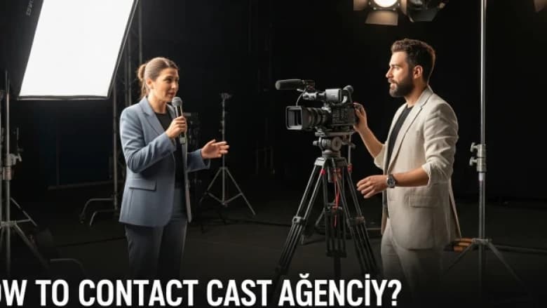 Cast Ajansıyla İletişim Kurmanın Pratik Yolları
