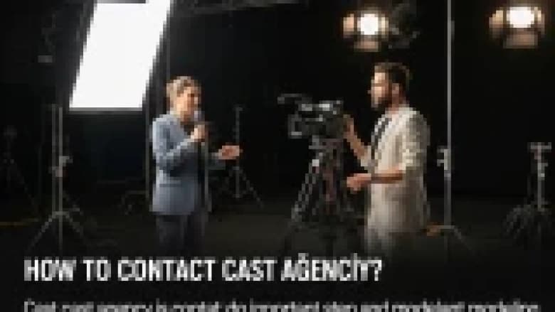 Cast Ajansıyla İletişim Kurmanın Pratik Yolları