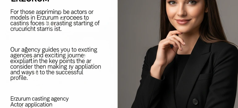Erzurum'da Cast Ajanslarına Başvuru