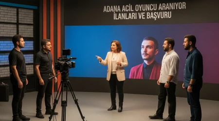 Adana Acil Oyuncu Aranıyor İlanları ve Başvuru