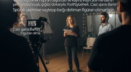 Bartın figüranlık başvurusu ve kayıt adımları