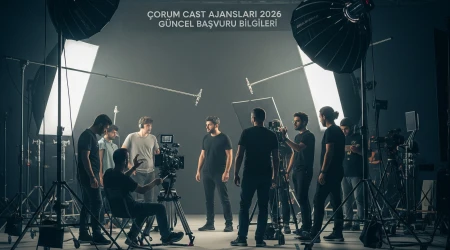 Çorum Cast Ajansları 2026 Güncel Başvuru Bilgileri