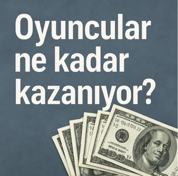 Oyuncular ne kadar kazanıyor?